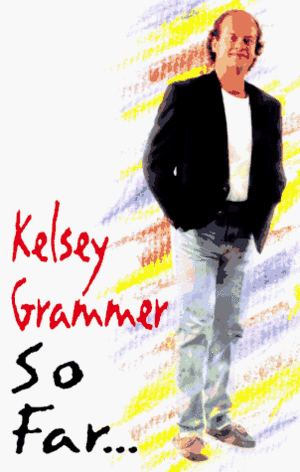 So Far... by Kelsey Grammer