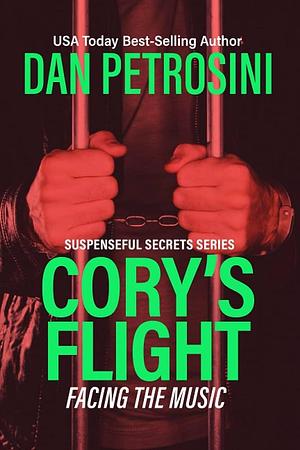 Cory's Flight: Facing the Music by Dan Petrosini