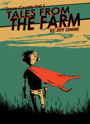 Essex County, Vol. 1: Tales from the Farm by Jeff Lemire