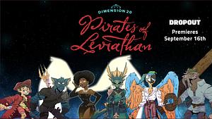 Dimension 20: Pirates of Leviathan by Marisha Ray, Carlos Luna, B. Dave Walters, Aabria Iyengar, Brennan Lee Mulligan, Matt Mercer, Krystina Arielle