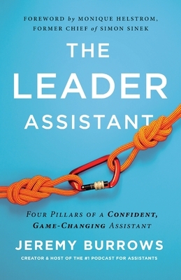 The Leader Assistant: Four Pillars of a Confident, Game-Changing Assistant by Jeremy Burrows