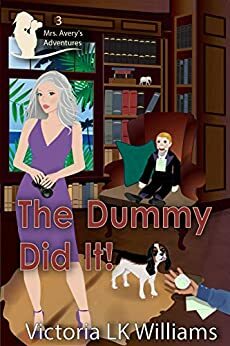 The Dummy Did It by Victoria LK Williams