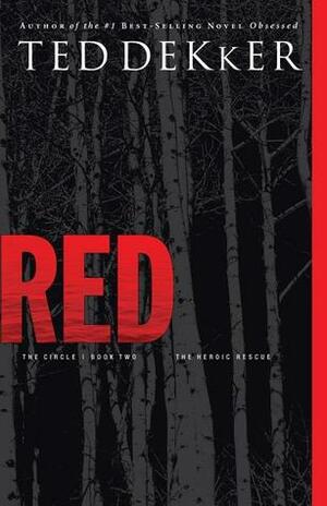 Red: The Heroic Rescue by Ted Dekker