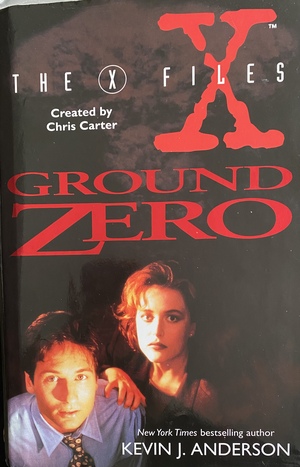 The X-Files Ground Zero by Kevin J Anderson