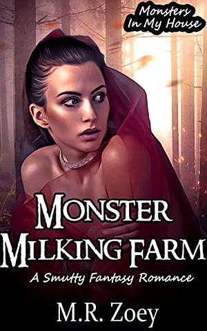 Monster Milking Farm by M.R. Zoey