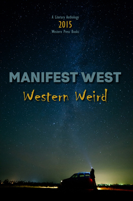 Manifest West: Western Weird by Mark Todd