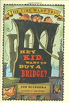 Hey Kid, Want to Buy a Bridge? by Jon Scieszka