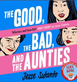 The Good, the Bad, and the Aunties by Jesse Q. Sutanto