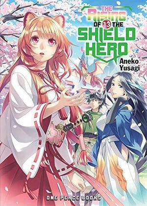 The Rising of the Shield Hero Volume 13 by Aneko Yusagi