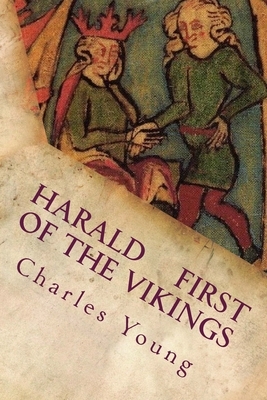 Harald First of the Vikings by Charles Young