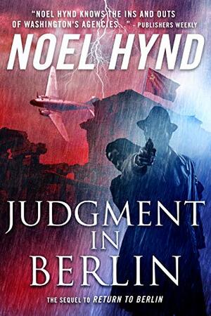 Judgment in Berlin: A Spy Story by Noel Hynd