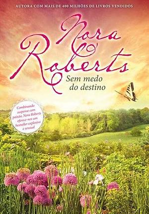 Sem medo do destino by Nora Roberts