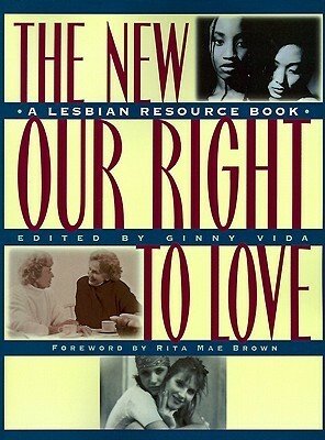 The New Our Right to Love: A Lesbian Resource Book by Ginny Vida