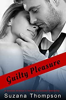 Guilty Pleasure: An Enemies to Lovers Romance by Suzana Thompson