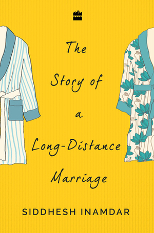 The Story of a Long-Distance Marriage by Siddhesh Inamdar