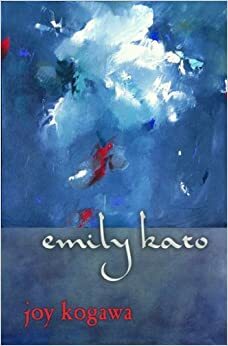Emily Kato by Joy Kogawa