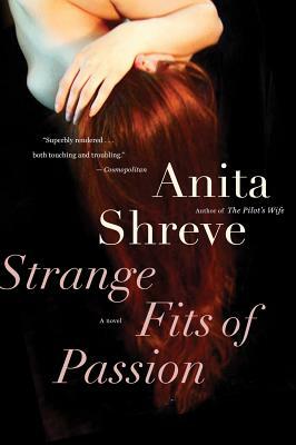 Strange Fits of Passion by Anita Shreve