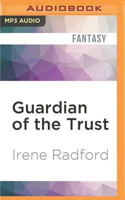 Guardian of the Trust by Irene Radford