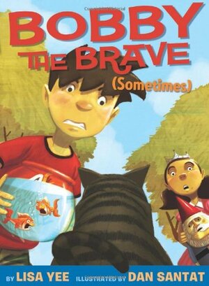 Bobby the Brave by Lisa Yee