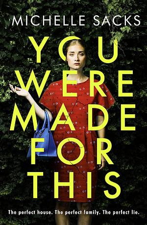 You Were Made For This by Michelle Sacks