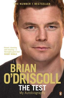 The Test: My Autobiography by Brian O'Driscoll