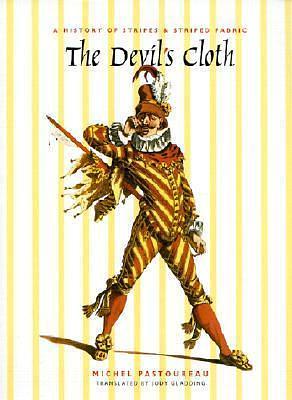 The Devil's Cloth by Michel Pastoureau, Michel Pastoureau