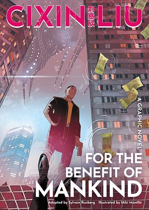 Cixin Liu's for the Benefit of Mankind: A Graphic Novel by Sylvain Runberg, Cixin Liu