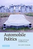 Automobile Politics: Ecology and Cultural Political Economy by Matthew Paterson