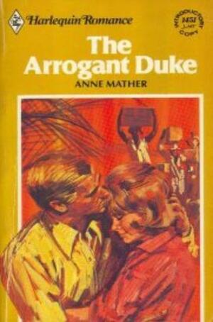 The Arrogant Duke by Anne Mather