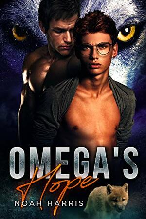 Omega's Hope by Noah Harris