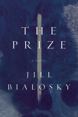 The Prize by Jill Bialosky