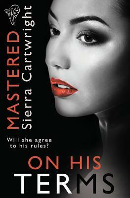 Mastered: On His Terms by Sierra Cartwright