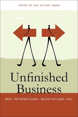 Unfinished Business: Why International Negotiations Fail by 