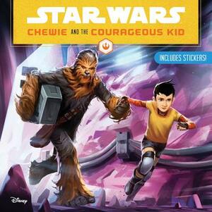 Star Wars: Chewie and the Courageous Kid by Lucasfilm Press