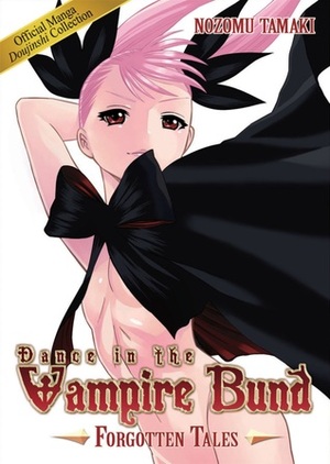 Dance in the Vampire Bund: Forgotten Tales by Nozomu Tamaki