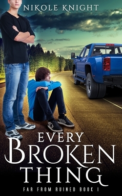 Every Broken Thing by Nik Knight