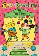 Cat and Dumpling: The Talent Show: Volume 2 by Nicola Kent