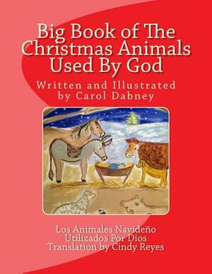 Big Book of The Christmas Animals Used By God by Carol Dabney