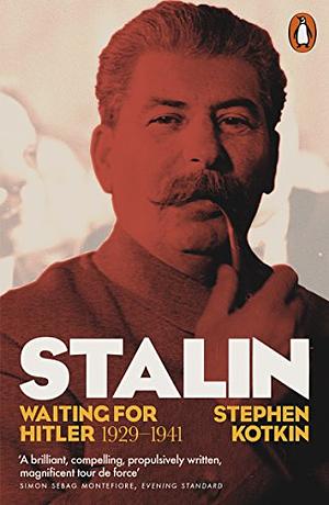 Stalin: Waiting for Hitler 1929-1941, Volume 2 by Stephen Kotkin