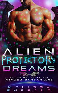 Alien Protector's Dreams by Melissa Emerald