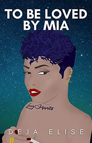 To Be Loved By Mia by Deja Elise