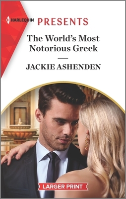 The World's Most Notorious Greek by Jackie Ashenden