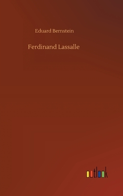 Ferdinand Lassalle by Eduard Bernstein