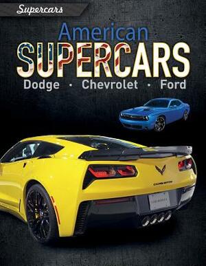 American Supercars: Dodge, Chevrolet, Ford by Paul Mason