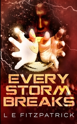 Every Storm Breaks (Reachers Book 3) by Le Fitzpatrick