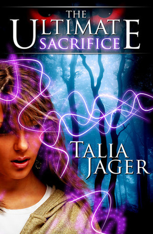 The Ultimate Sacrifice by Talia Jager