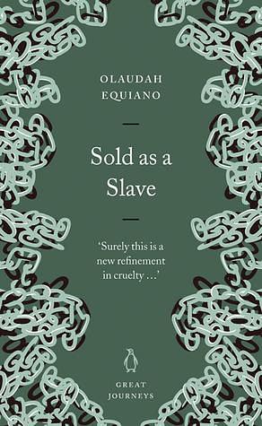 Sold As a Slave by Olaudah Equiano, Olaudah Equiano