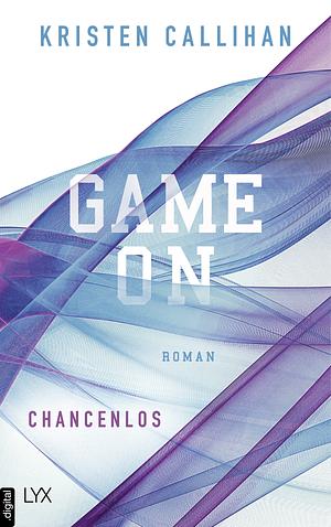 Game on - Chancenlos by Kristen Callihan