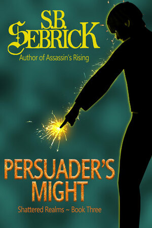 Persuader's Might by S.B. Sebrick