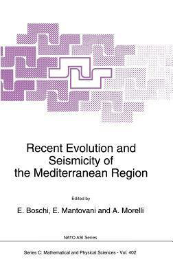 Recent Evolution and Seismicity of the Mediterranean Region by 